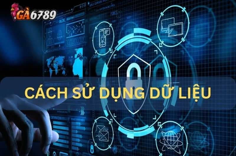 Cách Thức Sử Dụng Dữ Liệu Của GA6789