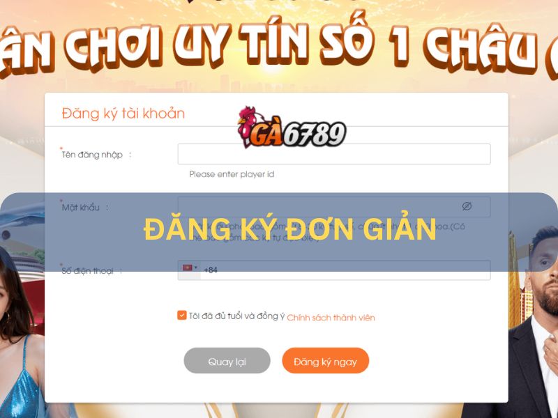 Quy trình đăng ký tài khoản thành viên tại GA6789 khá đơn giản